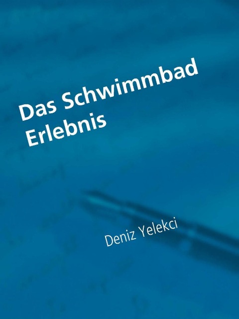 Das Schwimmbad Erlebnis - Deniz Yelekci