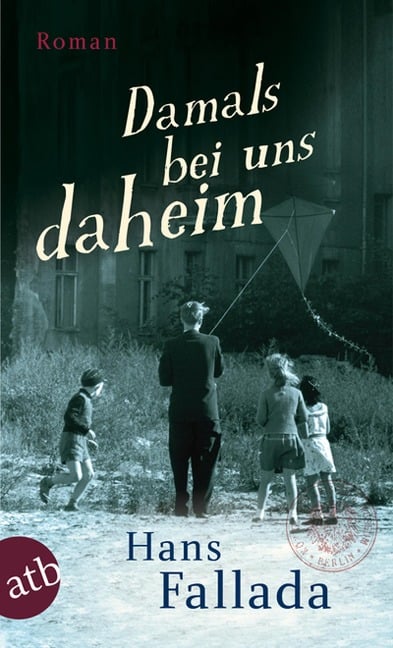 Damals bei uns daheim - Hans Fallada