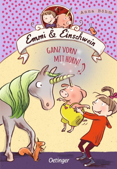 Emmi & Einschwein 3. Ganz vorn mit Horn! - Anna Böhm