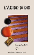 Cover-Bild zum Titel 'L' acido di Dio' von 'Giuseppe La Boria'