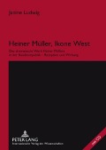 Cover-Bild zum Titel 'Heiner Müller, Ikone West' von 'Janine Ludwig'