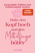 Cover-Bild zum Titel 'Halte den Kopf hoch und den Mittelfinger höher' von 'Susanne Fröhlich, Constanze Kleis'