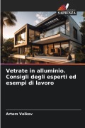 Cover-Bild zum Titel 'Vetrate in alluminio. Consigli degli esperti ed esempi di lavoro' von 'Artem Volkov'