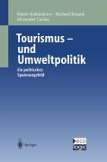 Cover-Bild zum Titel 'Tourismus-und Umweltpolitik' von 'Walter Kahlenborn, Alexander Carius, Michael Kraack'