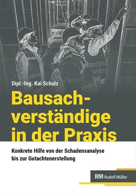 Bausachverständige in der Praxis - Kai Schulz