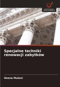 Cover-Bild zum Titel 'Specjalne techniki renowacji zabytków' von 'Heena Mulani'