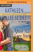 AFTER ALL THESE YEARS M - Kathleen Gilles Seidel