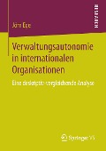 Verwaltungsautonomie in internationalen Organisationen - Jörn Ege