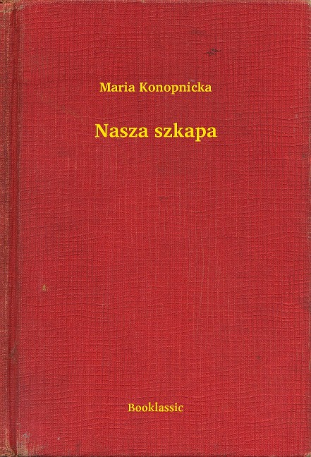 Nasza szkapa - Maria Konopnicka