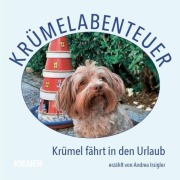 Cover-Bild zum Titel 'Krümelabenteuer - Krümel fährt in den Urlaub' von 'Andrea Irsigler'