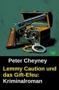 Cover-Bild zum Titel 'Lemmy Caution und das Gift-Efeu: Kriminalroman' von 'Peter Cheyney'