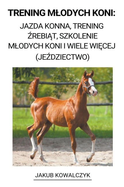Trening Mlodych Koni - Jakub Kowalczyk