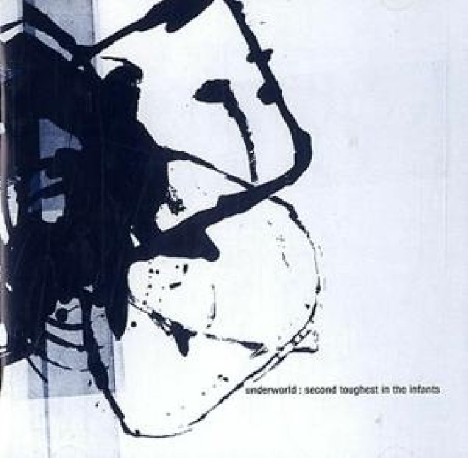 Second Toughest In The Infants (Reissue) - Underworld