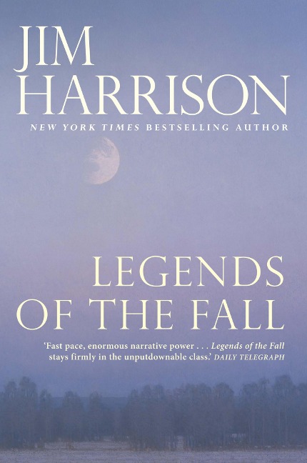 Legends of the Fall - Jim Harrison