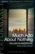 Cover-Bild zum Titel 'Much Ado About Nothing: Arden Performance Editions' von 'William Shakespeare'