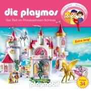 Die Playmos - Das Original Playmobil Hörspiel, Folge 34: Der Ball im Prinzessinnen-Schloss - Florian Fickel, Simon X. Rost