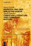 Cover-Bild zum Titel 'Markion und der biblische Kanon / Christian Literature and Christian History' von 'Enrico Norelli, Averil Cameron'
