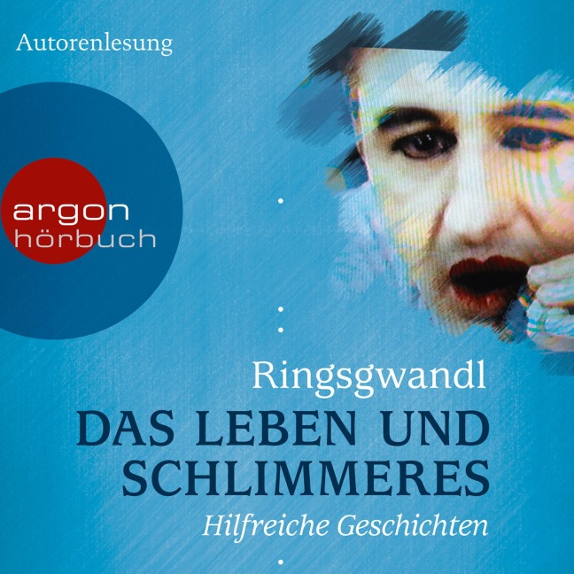 Das Leben und Schlimmeres - Georg Ringsgwandl