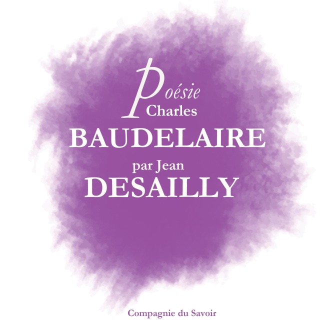 Poésie : Baudelaire par Jean Desailly - Baudelaire