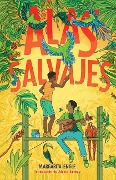 Cover-Bild zum Titel 'Alas Salvajes (Wings in the Wild)' von 'Margarita Engle'