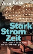 Cover-Bild zum Titel 'Starkstromzeit. Vom Leben in einem Staat, den es nicht mehr gibt' von 'Aron Boks'