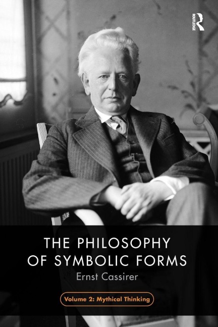 The Philosophy of Symbolic Forms, Volume 2 - Ernst Cassirer