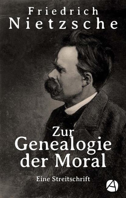 Zur Genealogie der Moral - Friedrich Nietzsche