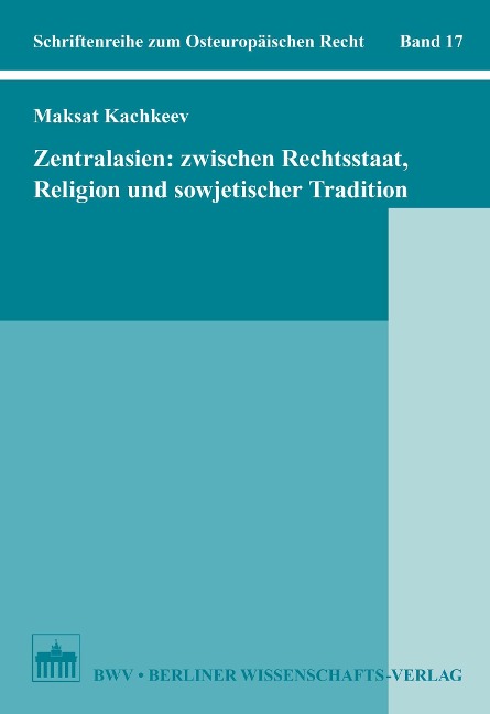 Zentralasien: Zwischen Rechtsstaat, Religion und sowjetischer Tradition - Maksat Kachkeev