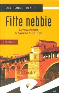 Fitte nebbie. La prima indagine di Sambuco & Dell'Oro - Alessandro Reali