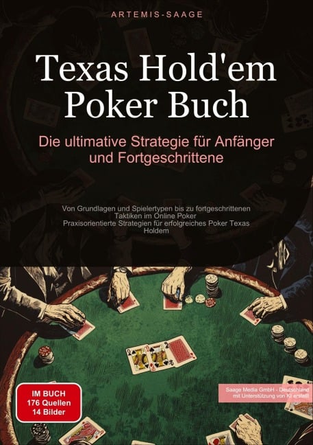 Texas Hold'em Poker Buch: Die ultimative Strategie für Anfänger und Fortgeschrittene - Artemis Saage - Deutschland