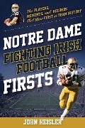 Notre Dame Fighting Irish Football Firsts - John Heisler