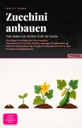 Cover-Bild zum Titel 'Zucchini anbauen' von 'Iris A. I. Saage'