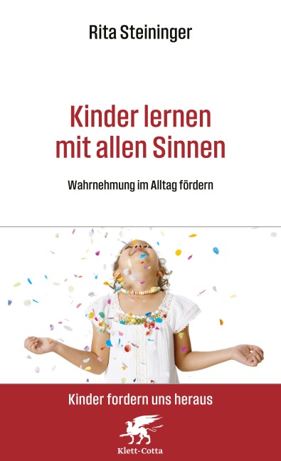 Kinder lernen mit allen Sinnen - Rita Steininger
