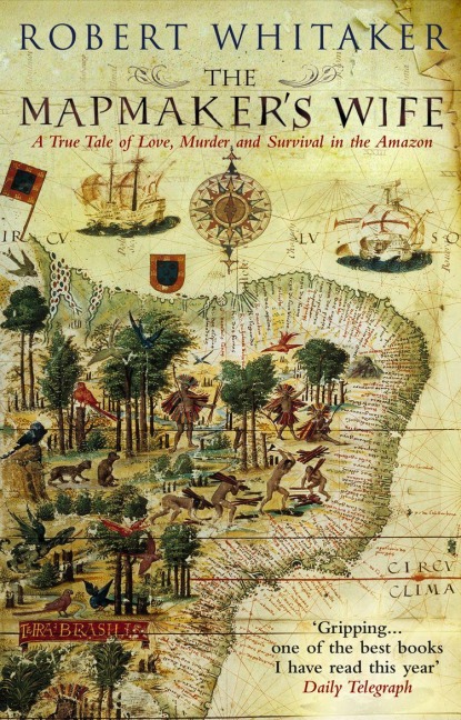 The Mapmaker's Wife - Robert Whitaker