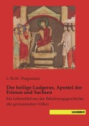 Cover-Bild zum Titel 'Der heilige Ludgerus, Apostel der Friesen und Sachsen' von 'L. Th. W. Pingsmann'