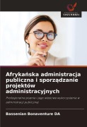 Cover-Bild zum Titel 'Afryka¿ska administracja publiczna i sporz¿dzanie projektów administracyjnych' von 'Bassenian Bonaventure Da'
