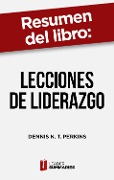 Cover-Bild zum Titel 'Resumen del libro "Lecciones de liderazgo" de Dennis N. T. Perkins' von 'Leader Summaries'