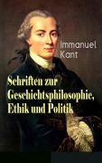 Cover-Bild zum Titel 'Schriften zur Geschichtsphilosophie, Ethik und Politik' von 'Immanuel Kant'