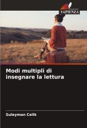 Cover-Bild zum Titel 'Modi multipli di insegnare la lettura' von 'Suleyman Celik'