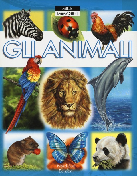 Gli animali - Emilie Beaumont, Marie-Renée Guilloret