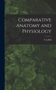 Cover-Bild zum Titel 'Comparative Anatomy and Physiology' von 'Bell F J (Francis Jeffrey)'