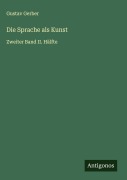 Cover-Bild zum Titel 'Die Sprache als Kunst' von 'Gustav Gerber'