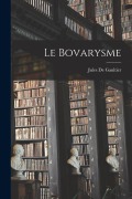 Cover-Bild zum Titel 'Le Bovarysme' von 'Jules De Gaultier'