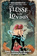 Cover-Bild zum Titel 'Die Flüsse von London - Graphic Novel' von 'Ben Aaronovitch, Andrew Cartmel, Joseph Maria Beroy, Celeste Bronfman'