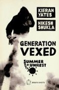 Cover-Bild zum Titel 'Summer of Unrest: Generation Vexed: What the English Riots Don't Tell Us About Our Nation's Youth' von 'Kieran Yates, Nikesh Shukla'