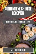 Authentieke Chinese Recepten - Mei Ling Chen