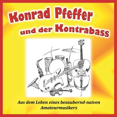 Konrad Pfeffer und der Kontrabass - Karl Kleffler, Karl Kleffler