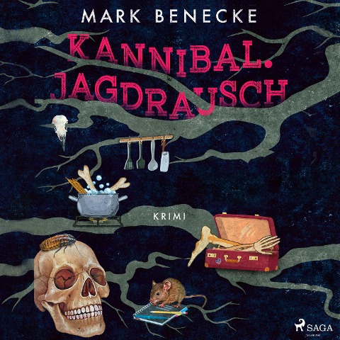 Kannibal. Jagdrausch: Kriminalroman - Mark Benecke