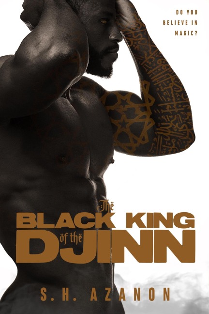 The Black King of the Djinn - S. H. Azanon