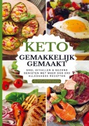 Cover-Bild zum Titel 'Keto gemakkelijk gemaakt: Het grote keto-kookboek voor beginners - Snel afvallen & gezond genieten met meer dan 100 alledaagse recepten' von 'Alina Albrecht'
